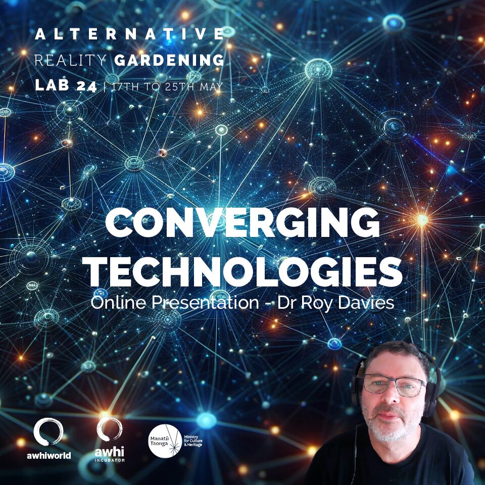 ARG Lab 24: Dr Roy Davies - Converging Technologies